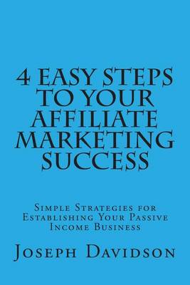 4 Easy Steps to Your Affiliate Marketing Success