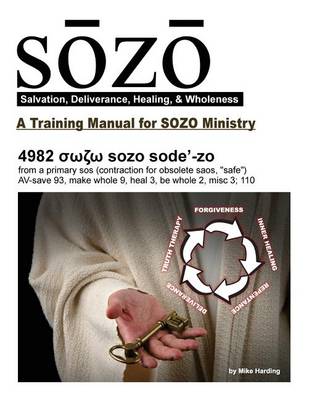 SOZO - salvation, deliverance, healing, & wholeness
