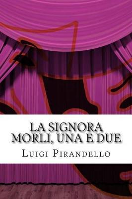 La signora Morli, una e due