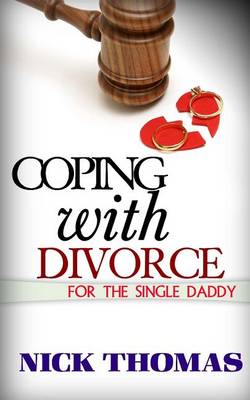 Coping With Divorce For The Single Daddy