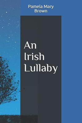 An Irish Lullaby