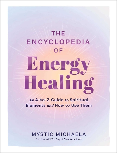 The Encyclopedia of Energy Healing