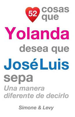 52 Cosas Que Yolanda Desea Que Jose Luis Sepa