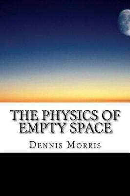 The Physics of Empty Space