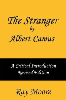 The Stranger by Albert Camus A Critical Introduction (Revised Edition)