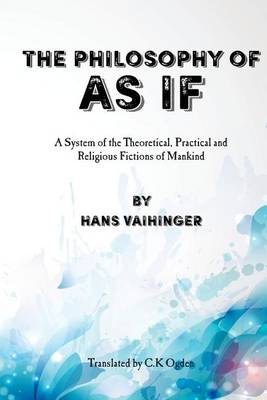 The Philosophy of "As If"