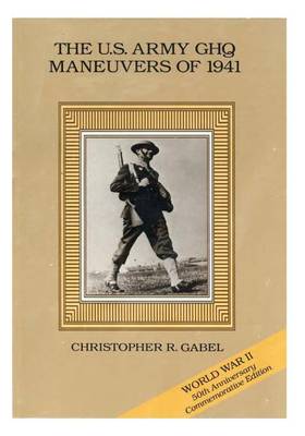 The U.S. Army GHQ Maneuvers of 1941