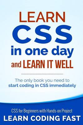 Learn CSS in One Day and Learn It Well (Includes HTML5)