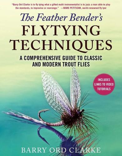 The Feather Bender's Flytying Techniques