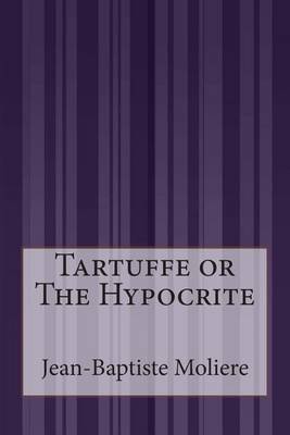 Tartuffe or The Hypocrite