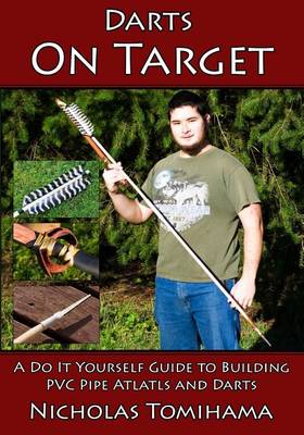 Darts on Target - PVC Atlatls