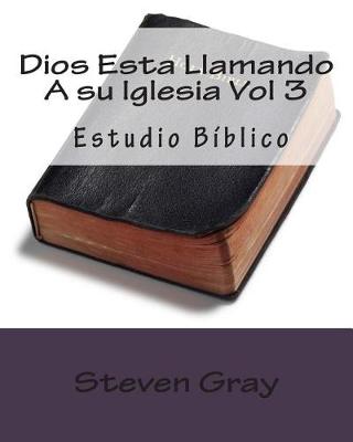 Dios Esta Llamando A su Iglesia Vol 3