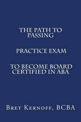 The Path to Passing PRACTICE EXAM to Become Board-Certified in ABA