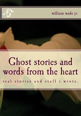 Ghost stories and words from the heart