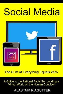 Social Media the Sum of Everything Equals Zero