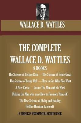 The Complete Wallace D. Wattles