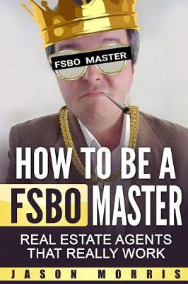 How to Be a Fsbo Master