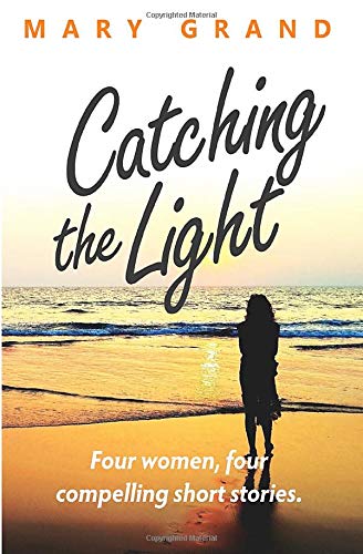 Catching the Light: Four women, four compelling short stories