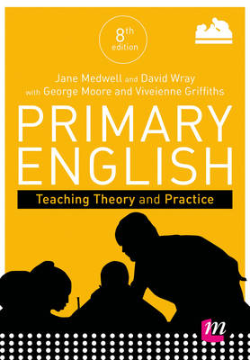 Primary English: Teaching Theory and Practice (Achieving QTS Series)