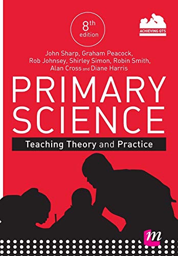 Primary Science: Teaching Theory and Practice (Achieving QTS Series)