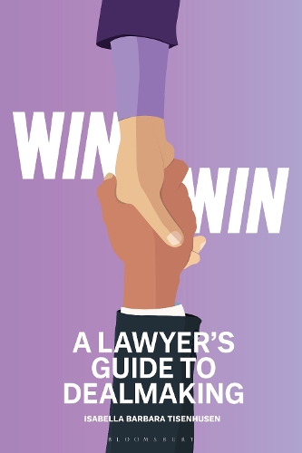 Win-Win - A Lawyer s Guide to Dealmaking