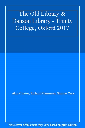 The Old Library & Danson Library - Trinity College, Oxford