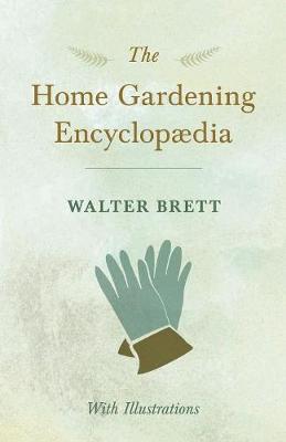The Home Gardening Encyclopã]dia - With Illustrations