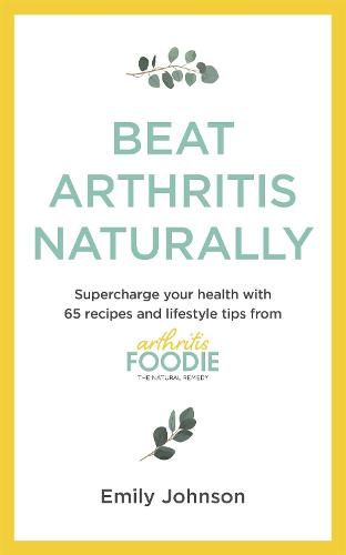 Beat Arthritis Naturally