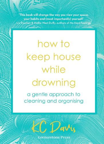 How to Keep House While Drowning