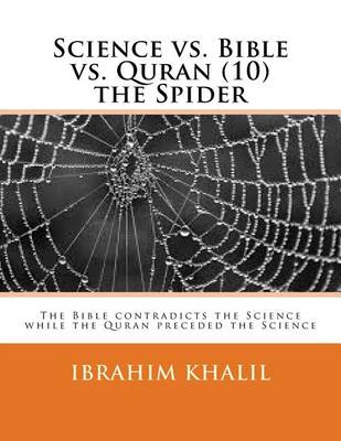 Science vs. Bible vs. Quran (10) the Spider