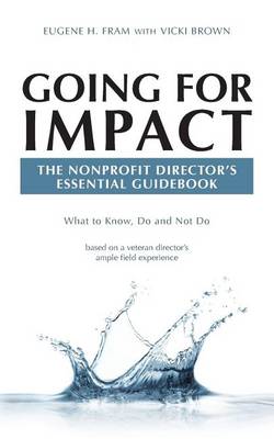 Going For Impact The Nonprofit Director's Essential Guidebook