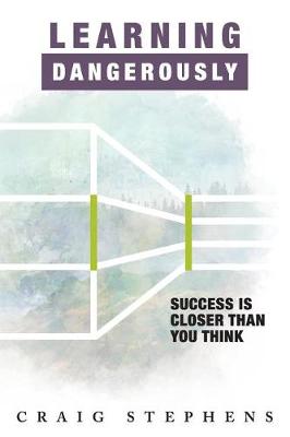 Learning Dangerously