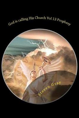 God is calling His Church Vol 13 Prophesy