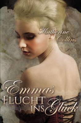 Emmas Flucht ins Glueck