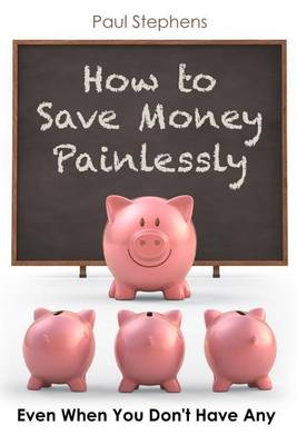 How to Save Money Painlessly