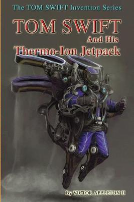 Tom Swift and His Thermo-Ion Jetpack