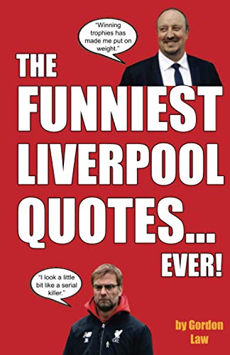 The Funniest Liverpool Quotes... Ever!