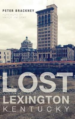 Lost Lexington, Kentucky