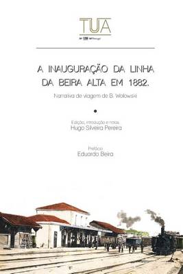 A inauguracao da linha da Beira Alta em 1882