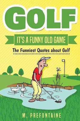 Golf It's a Funny Old Game