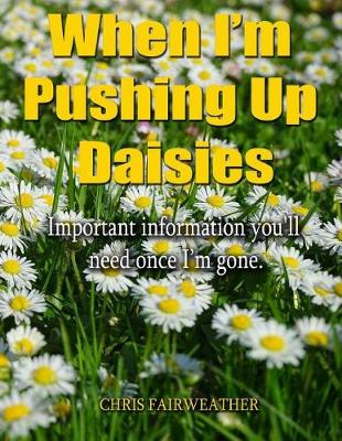 When I'm Pushing Up Daisies