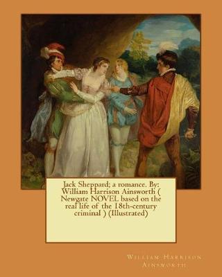 Jack Sheppard; a romance. By