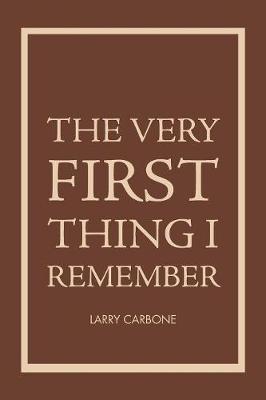 The Very First Thing I Remember