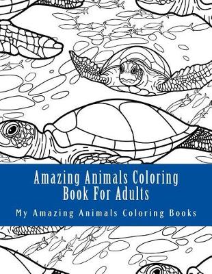 Amazing Animals Coloring Book for Adults