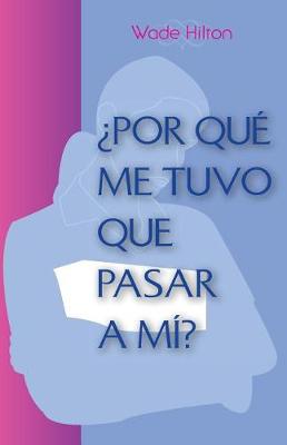 por Qu  Me Tuvo Que Pasar a M ?