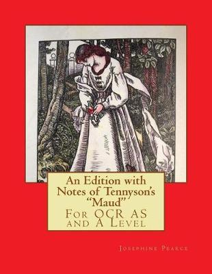 An Edition with Notes of Tennyson's Maud