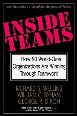 Inside Teams: How 20 World-Class Organizations are Winning through Teamwork (Jossey-Bass Management Series)