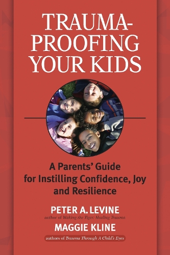 Trauma-Proofing Your Kids