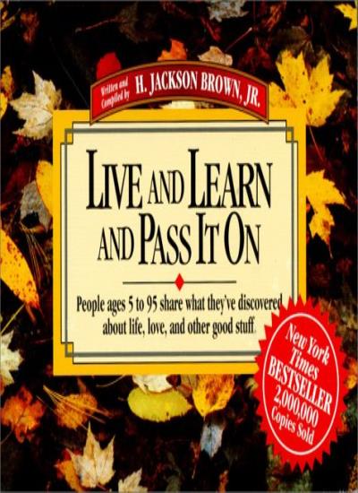 Live and Learn and Pass it on