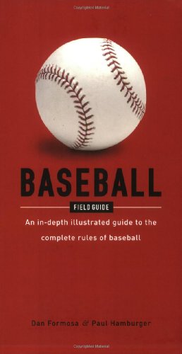 Baseball Field Guide: An In-depth, Illustrated Guide to the Complete Rules of Baseball